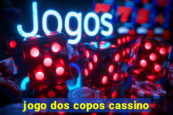 jogo dos copos cassino